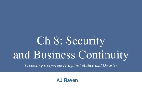 Ch 8: Security  and Business Continuity