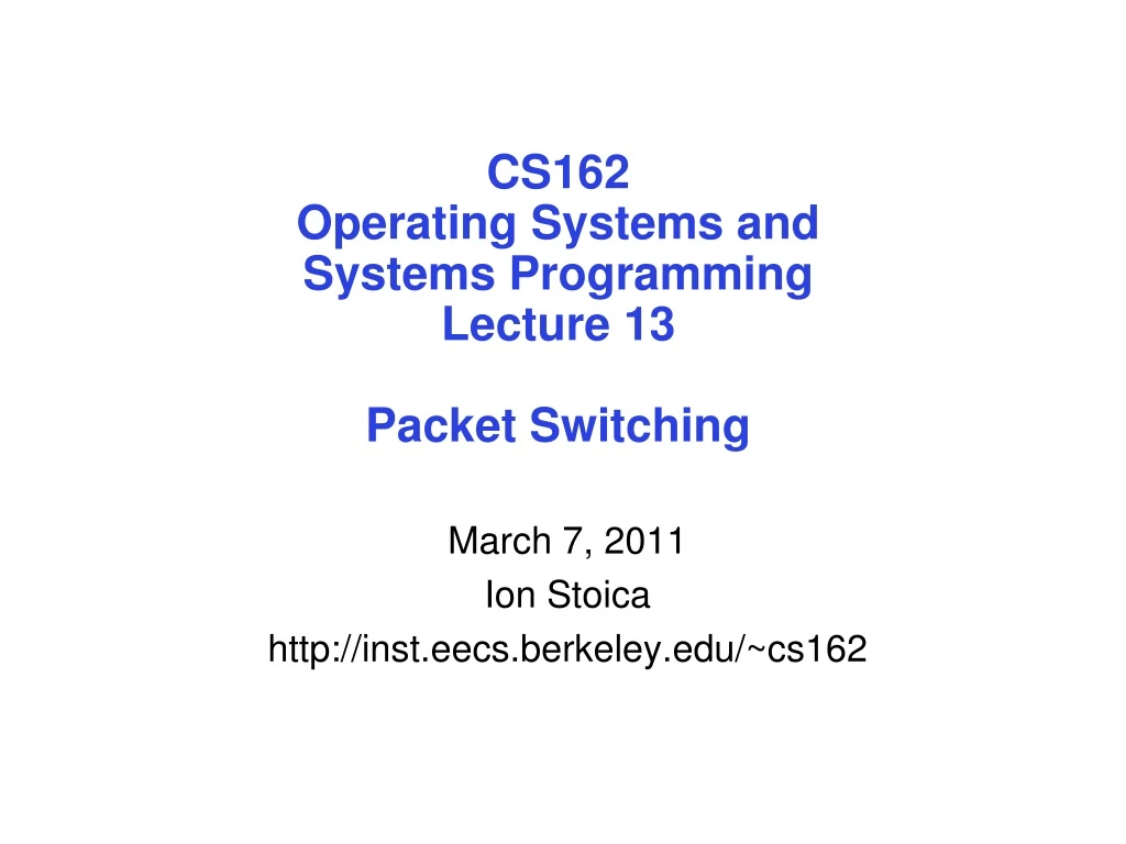 cs162 operating systems and systems programming lecture 13 packet switching