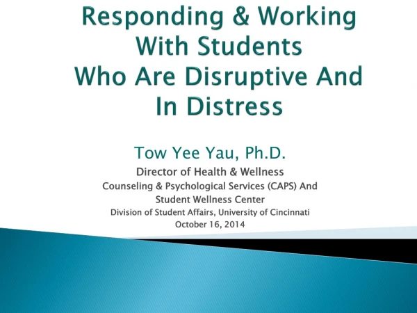 Responding &amp; Working  With Students  Who Are Disruptive And  In Distress