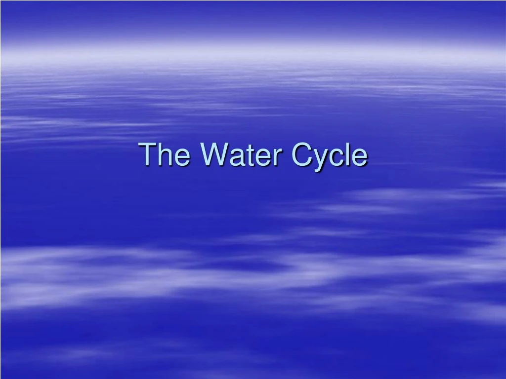 the water cycle