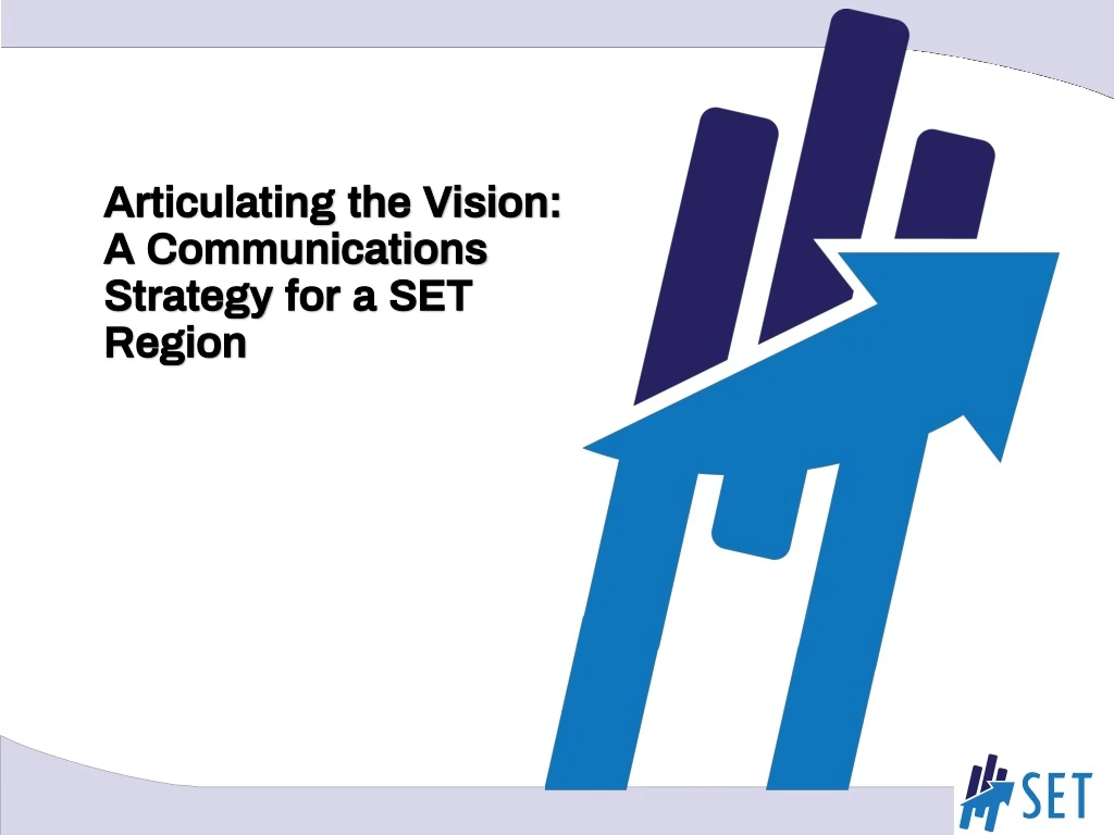 articulating the vision a communications strategy for a set region