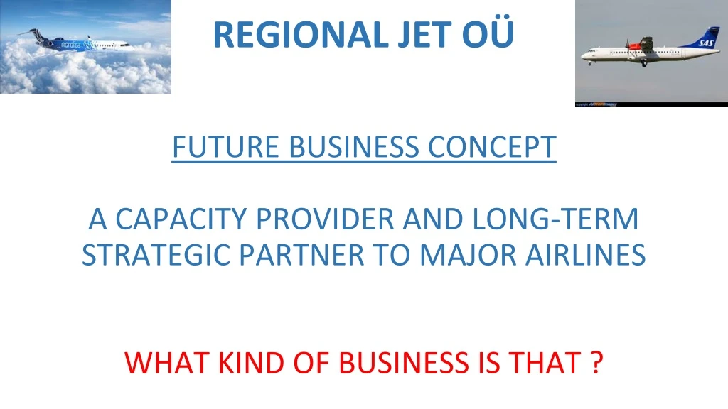 regional jet o future business concept a capacity