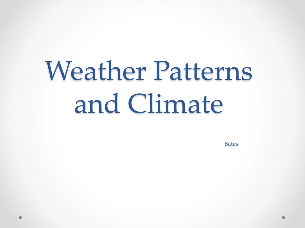 weather patterns and climate bates