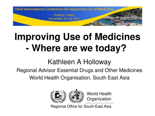 Improving Use of Medicines - Where are we today?