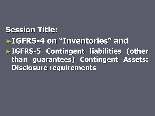 Session Title: IGFRS-4 on “Inventories” and