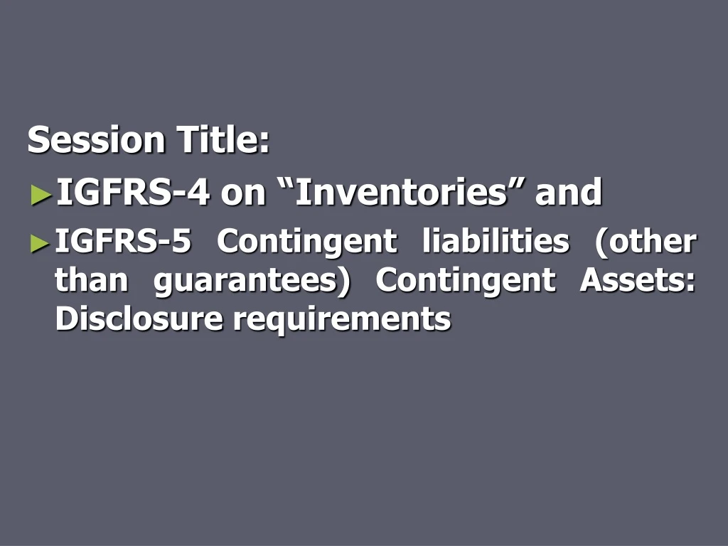 session title igfrs 4 on inventories and igfrs