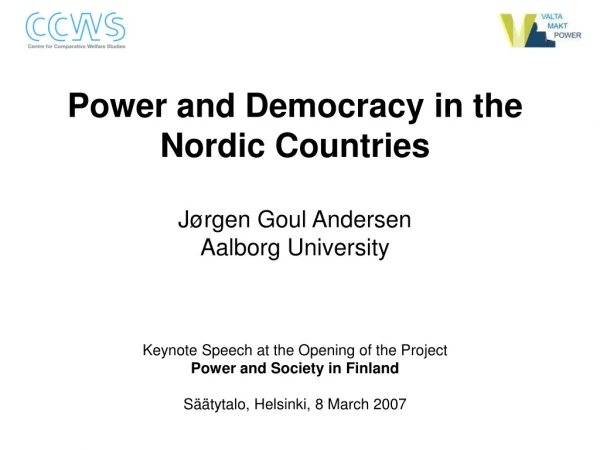 The Nordic democracies always described as more close to democratic ideals than other countries: