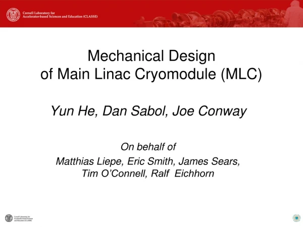 Mechanical Design  of Main Linac Cryomodule (MLC)