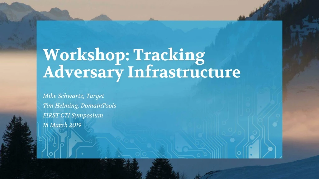 workshop tracking adversary infrastructure