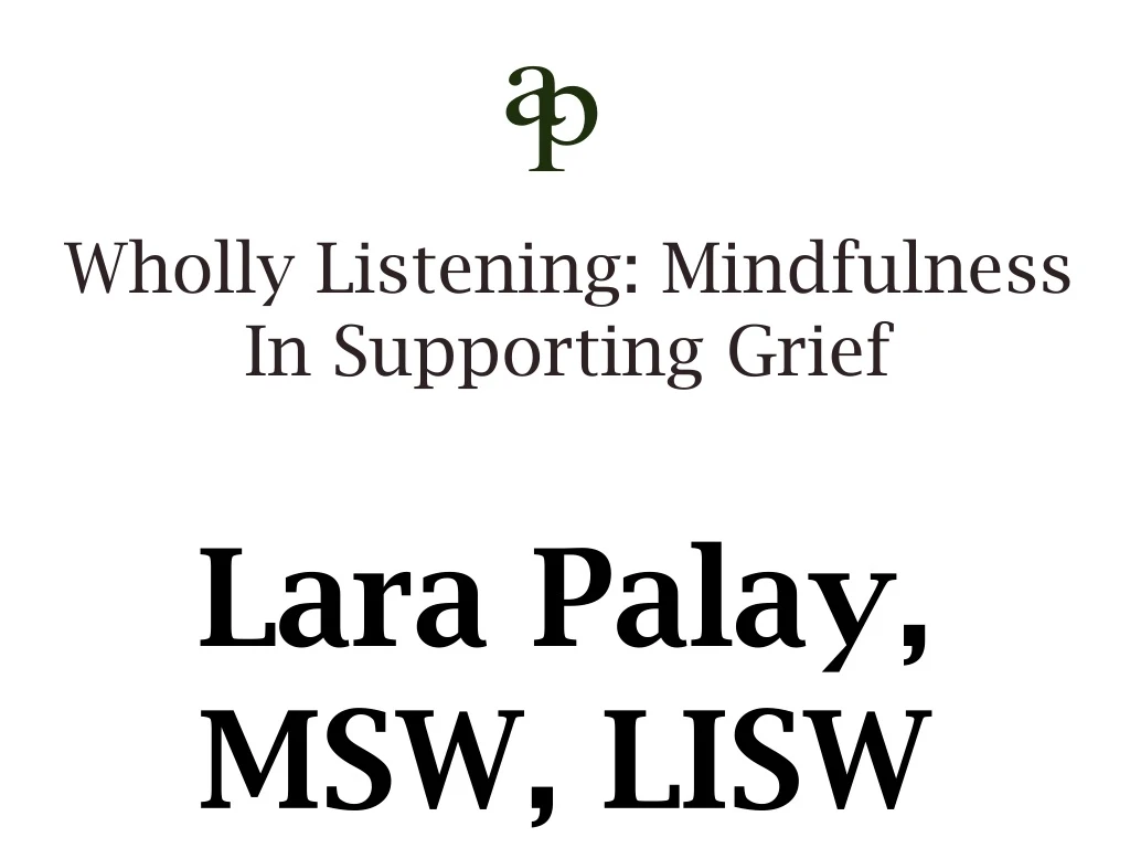 wholly listening mindfulness in supporting grief