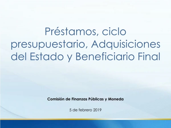 Préstamos, ciclo presupuestario, Adquisiciones del Estado y Beneficiario Final