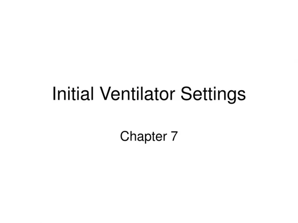 Initial Ventilator Settings