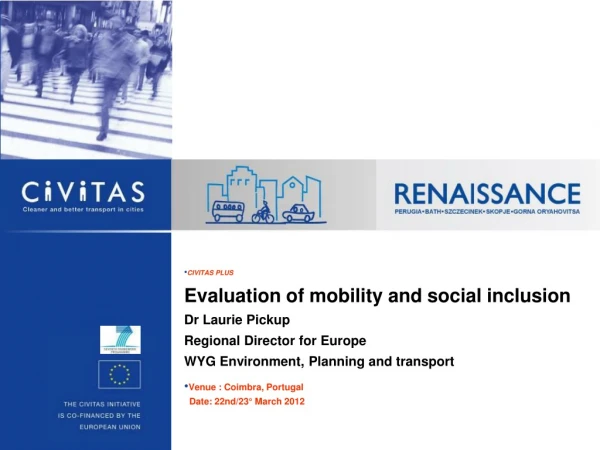 CIVITAS  PLUS Evaluation of mobility and social inclusion Dr Laurie Pickup