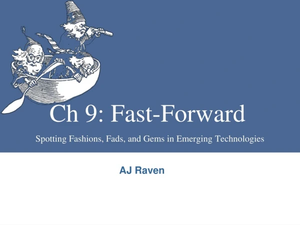 Ch 9: Fast-Forward