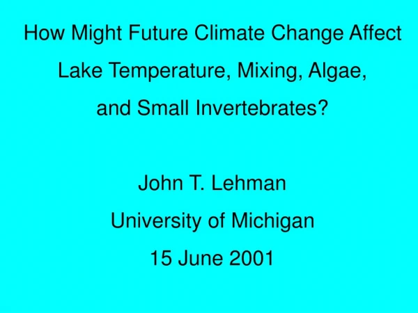 How Might Future Climate Change Affect Lake Temperature, Mixing, Algae, and Small Invertebrates?