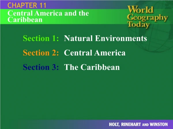 Section 1: Natural Environments Section 2: Central America Section 3: The Caribbean