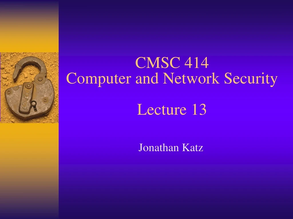 cmsc 414 computer and network security lecture 13
