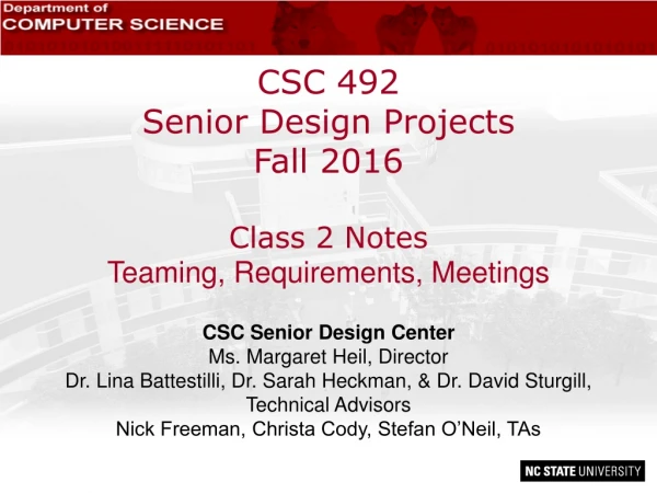CSC 492 Senior Design Projects Fall 2016 Class 2 Notes Teaming, Requirements, Meetings