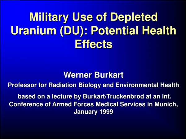 Military Use of Depleted Uranium (DU): Potential Health Effects