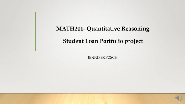 MATH201- Quantitative Reasoning Student Loan Portfolio project