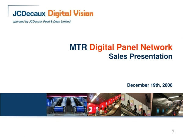 MTR  Digital Panel Network Sales Presentation   December 19th, 2008