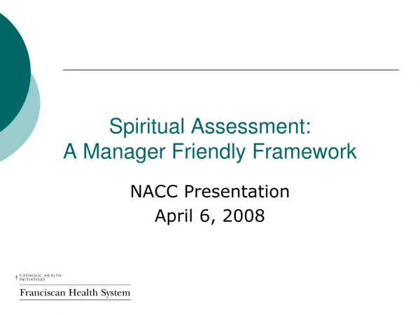 Spiritual Assessment:   A Manager Friendly Framework