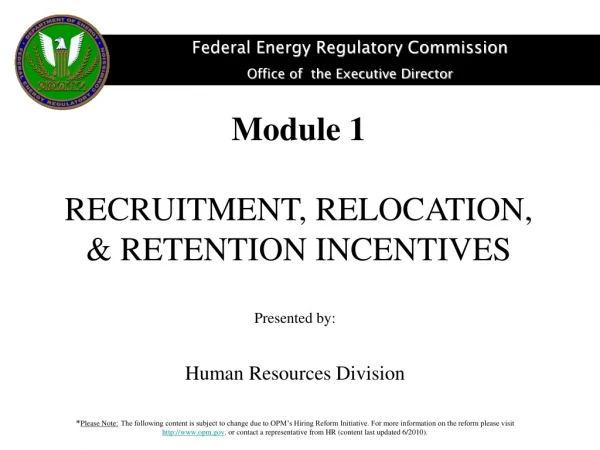 Module 1 RECRUITMENT, RELOCATION, &amp; RETENTION INCENTIVES