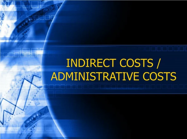 INDIRECT COSTS / ADMINISTRATIVE COSTS
