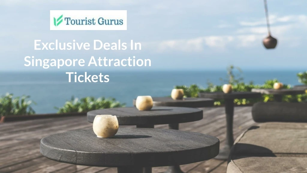 exclusive deals in singapore attraction tickets