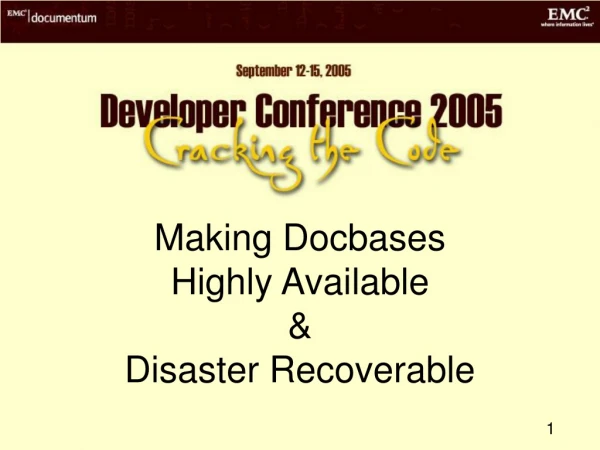 Making Docbases Highly Available &amp; Disaster Recoverable