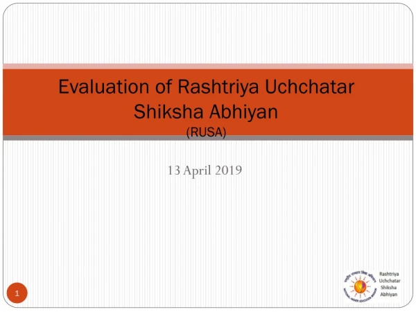 Evaluation of  Rashtriya Uchchatar Shiksha Abhiyan ( RUSA)
