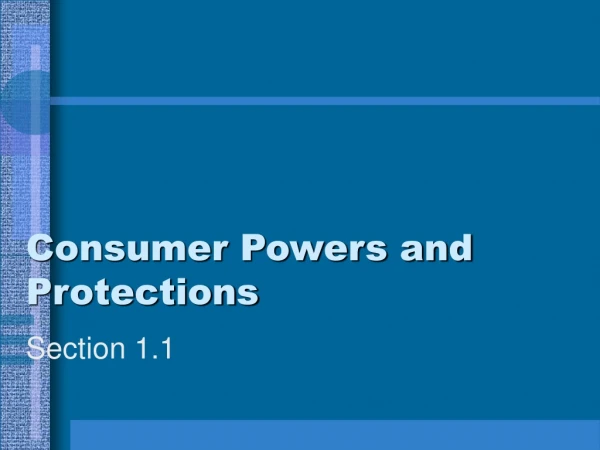 Consumer Powers and Protections