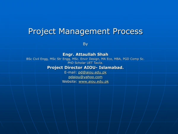 Project Management Process By  Engr. Attaullah Shah