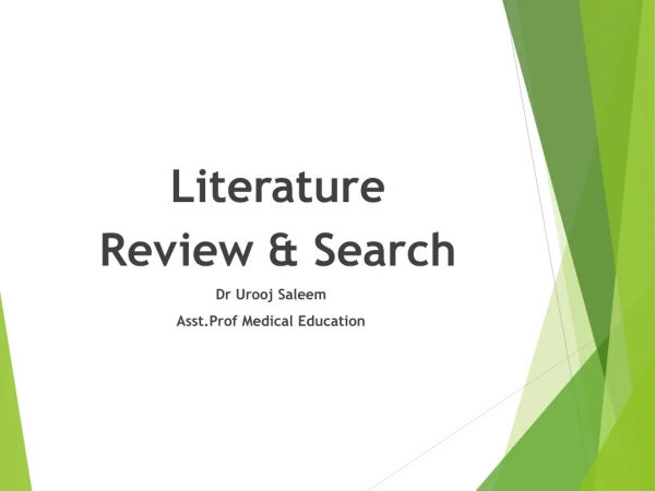 Literature  Review &amp; Search Dr Urooj Saleem  Asst.Prof Medical Education