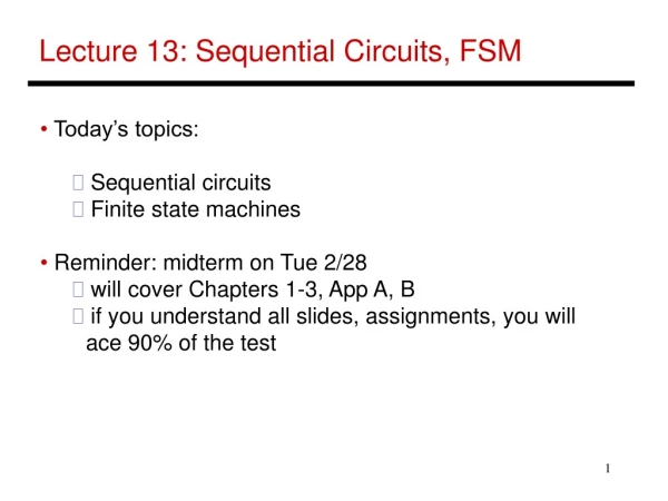 Lecture 13: Sequential Circuits, FSM