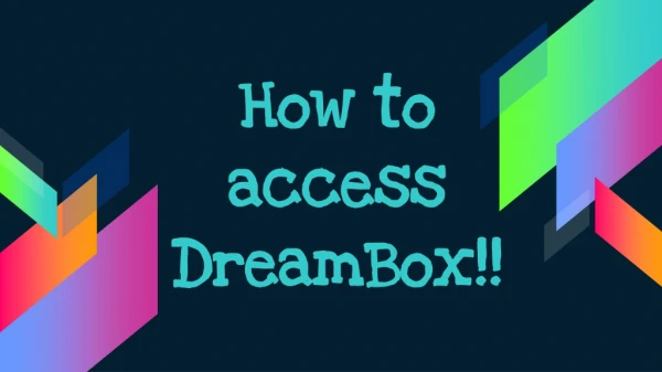 How to access DreamBox!!