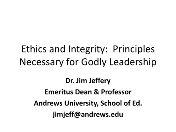 Ethics and Integrity:  Principles Necessary for Godly Leadership