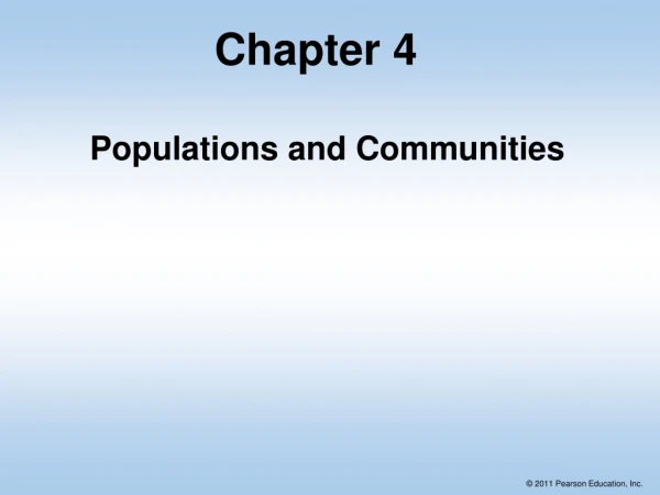 Chapter 4         Populations and Communities