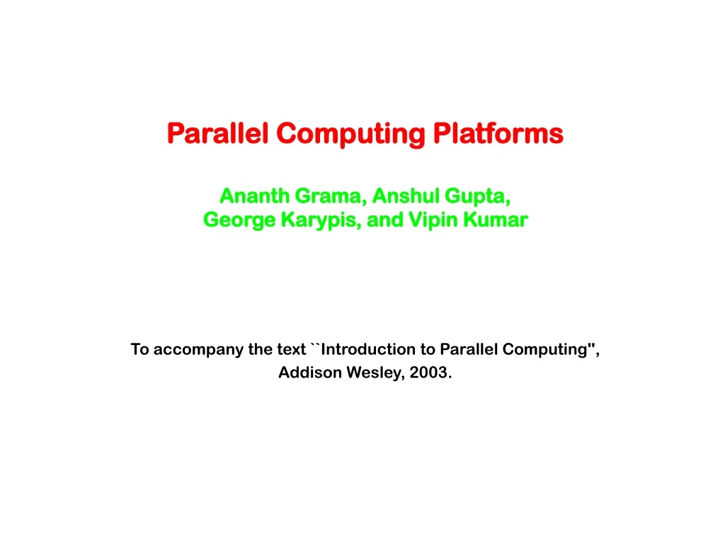 parallel computing platforms ananth grama anshul gupta george karypis and vipin kumar