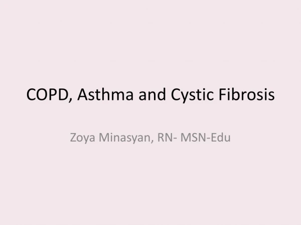 COPD, Asthma and Cystic Fibrosis