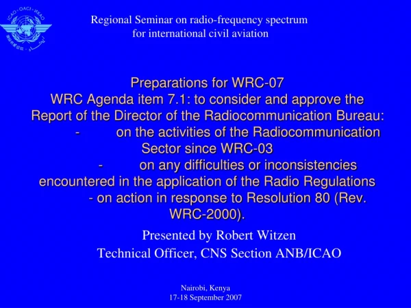 Presented by Robert Witzen Technical Officer, CNS Section ANB/ICAO