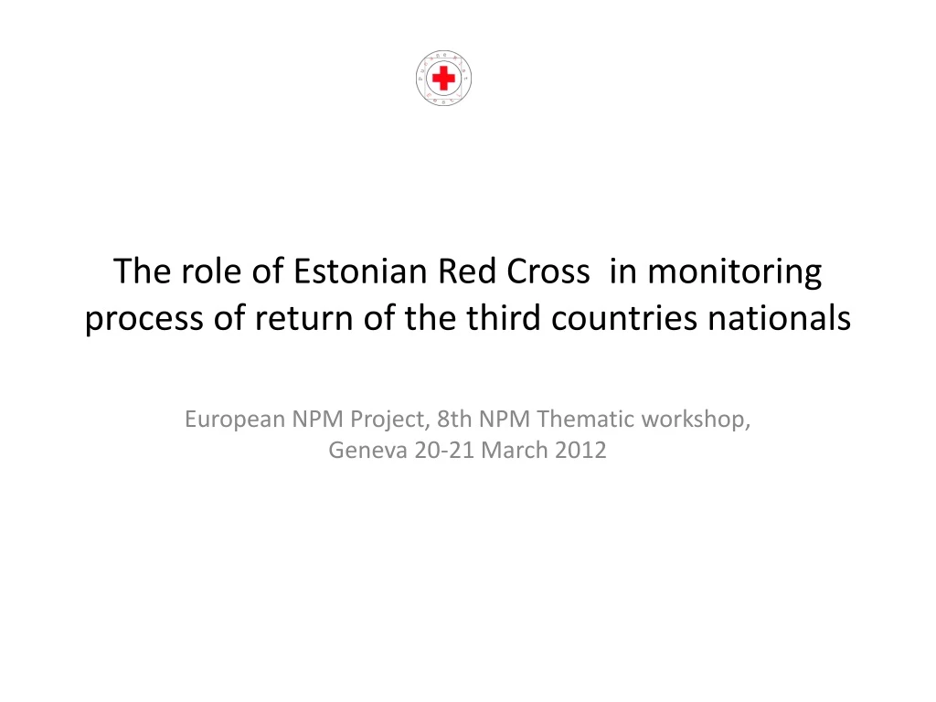 the role of estonian red cross in monitoring process of return of the third countries nationals