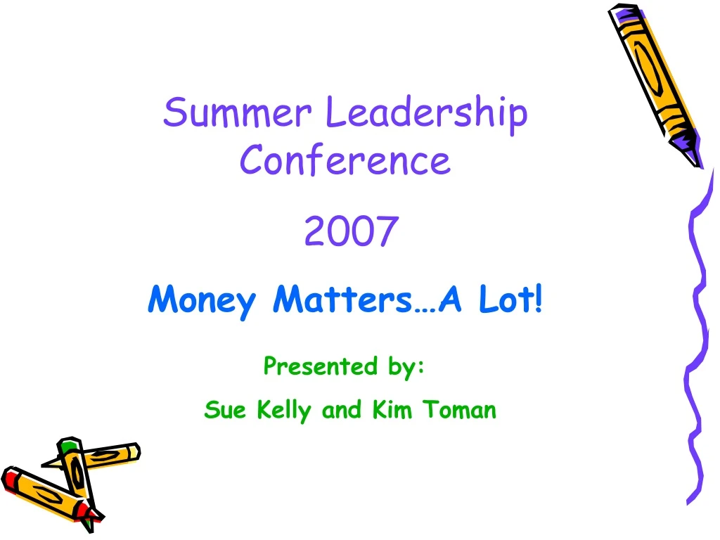 summer leadership conference 2007 money matters