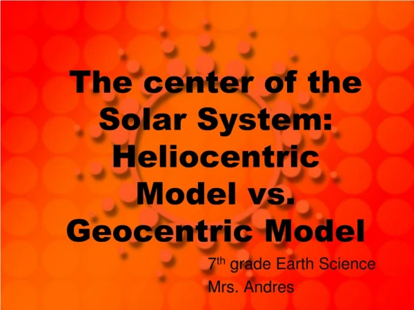 The center of the Solar System: Heliocentric Model vs. Geocentric Model