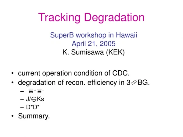 Tracking Degradation