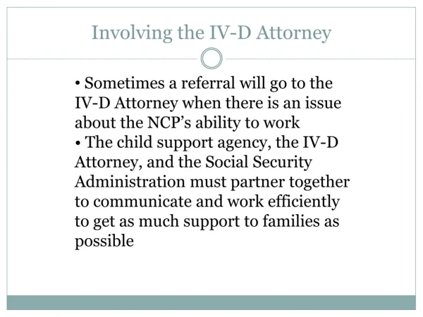 Involving the IV-D Attorney