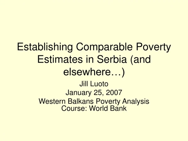 Establishing Comparable Poverty Estimates in Serbia (and elsewhere…)