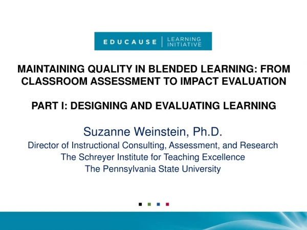 Suzanne Weinstein, Ph.D. Director of Instructional Consulting, Assessment, and Research