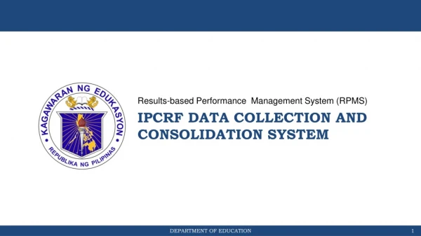 IPCRF DATA COLLECTION AND CONSOLIDATION SYSTEM