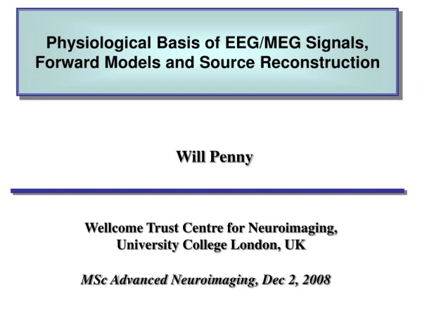 Physiological Basis of EEG/MEG Signals,  Forward Models and Source Reconstruction